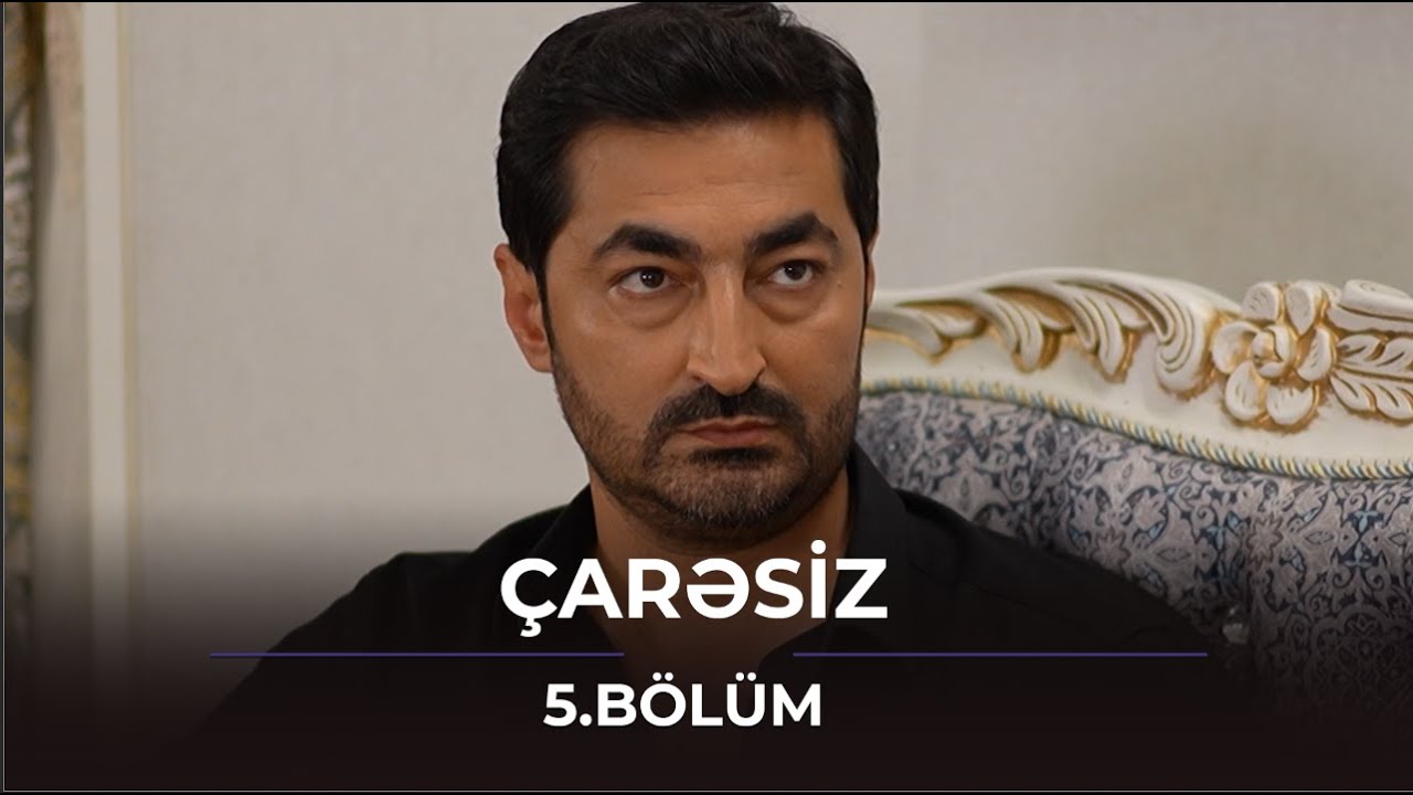 Çarəsiz - 5.Bölüm