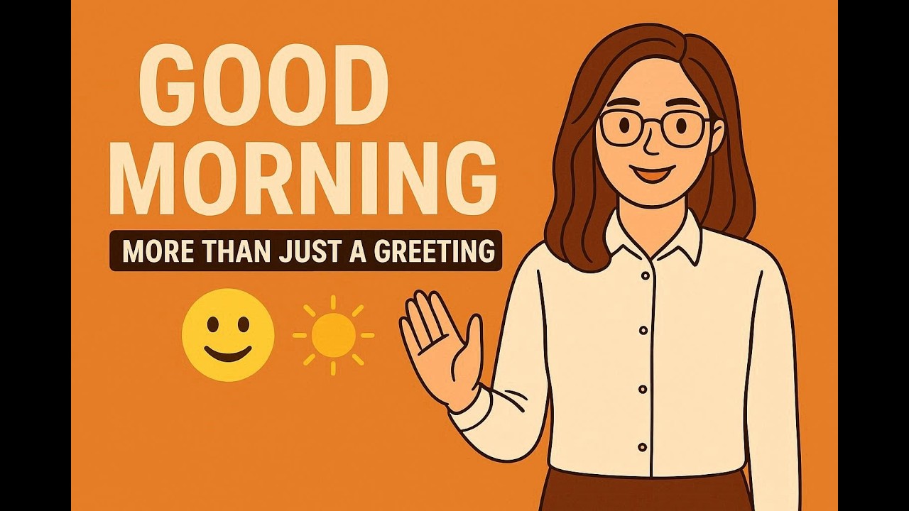“Good Morning” – More Than Just a Greeting