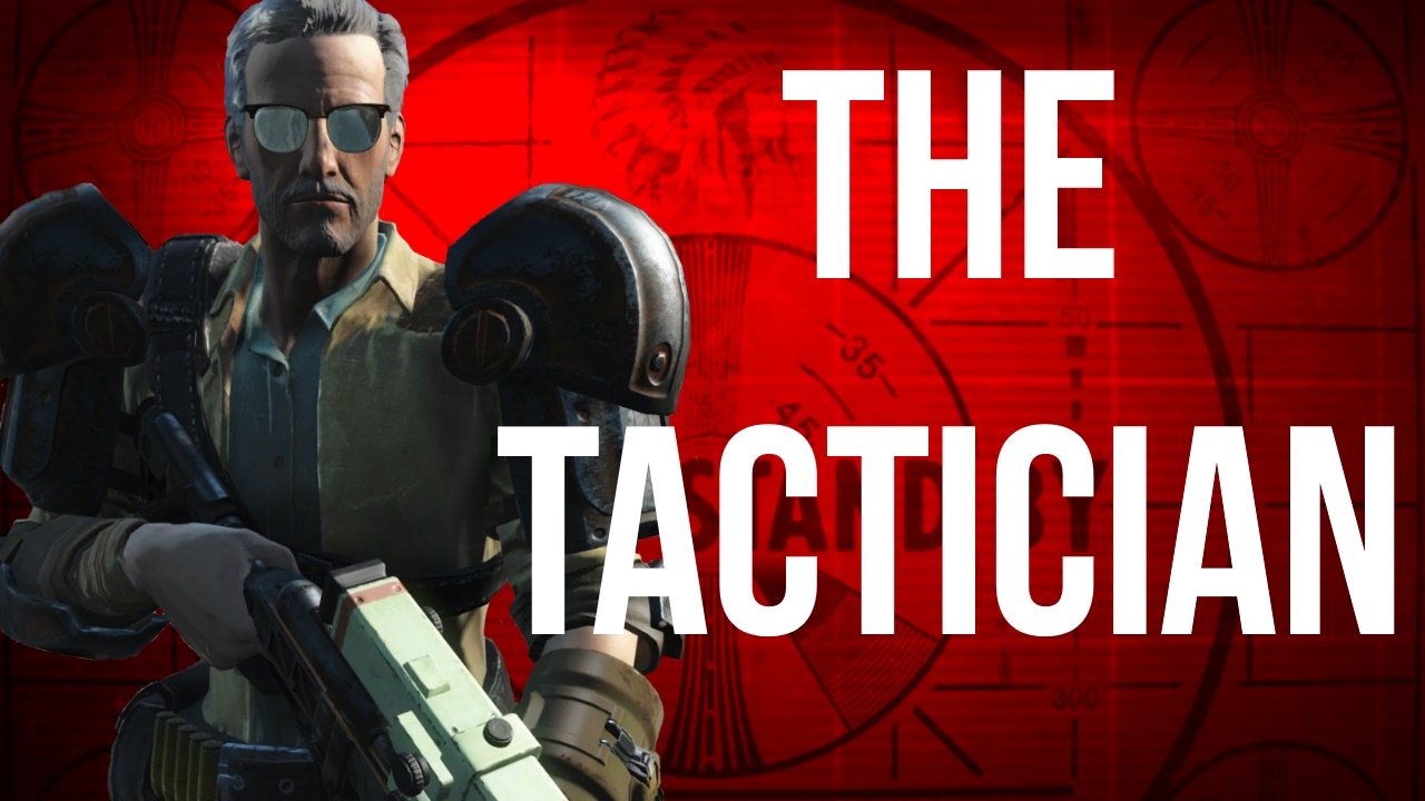 The Tactician - Fallout 4 Builds