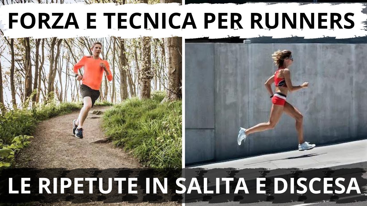 Forza e tecnica per runners: le ripetute in salita e discesa
