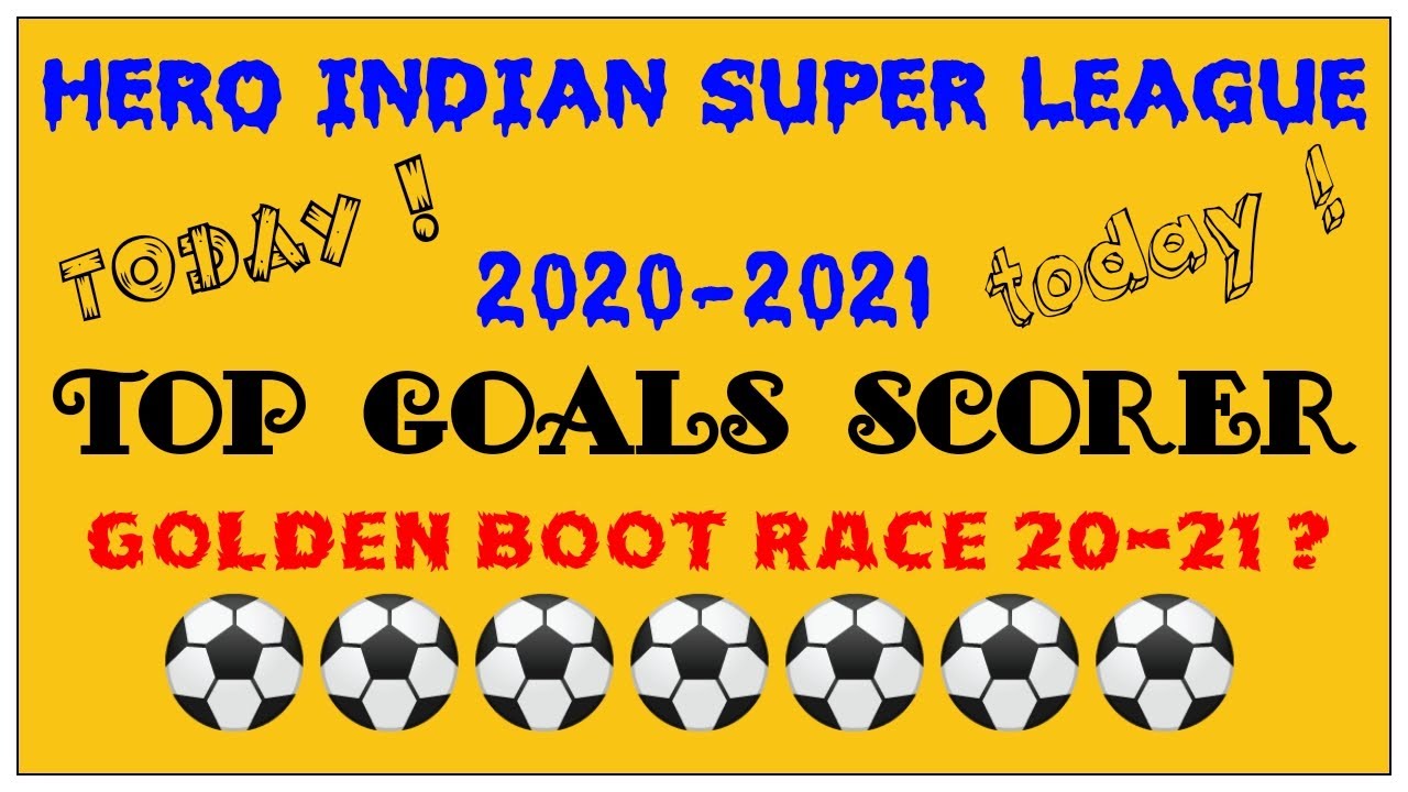 isl golden boot race 2020-21/isl top scorer 2020-21/isl football top goal scorer/isl top scorer
