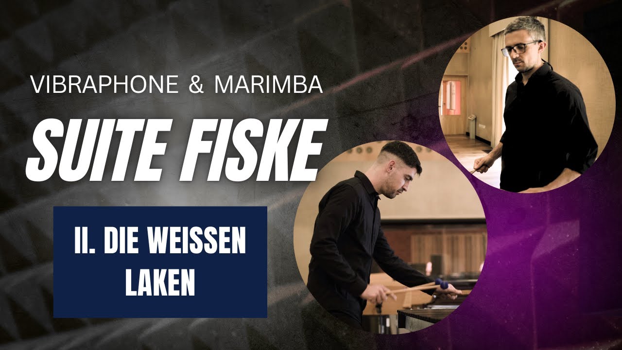 Suite Fiske for Vibraphone and Marimba | II. Die weissen Laken