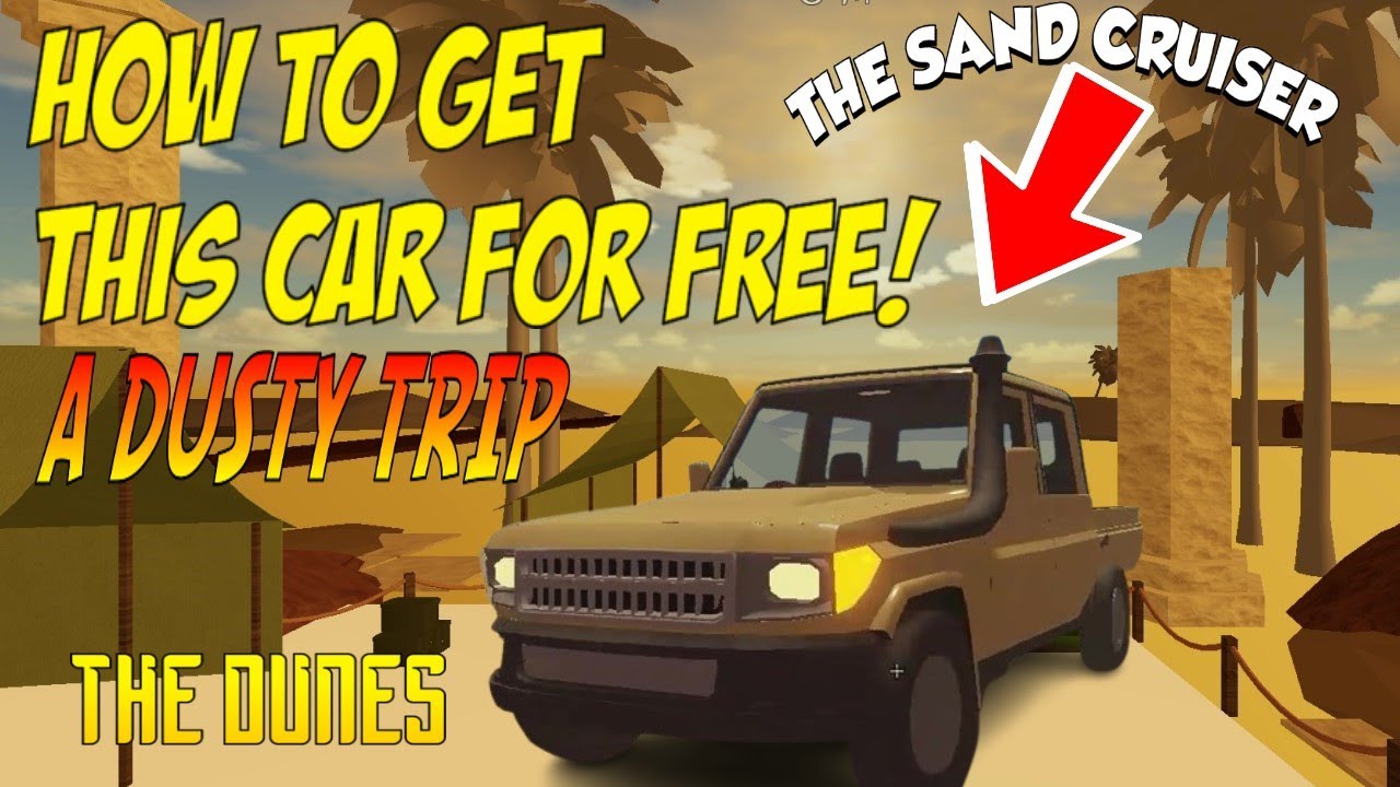 A DUSTY TRIP | HOW DO YOU GET THE SAND CRUISER CAR FOR FREE !