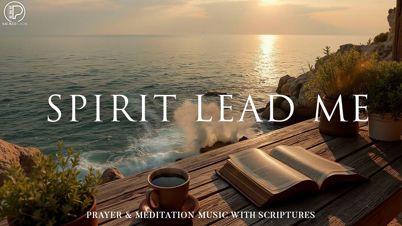 Calming Christian Instrumental Worship Music for Prayer, Quiet Reflection, Meditation, Rest