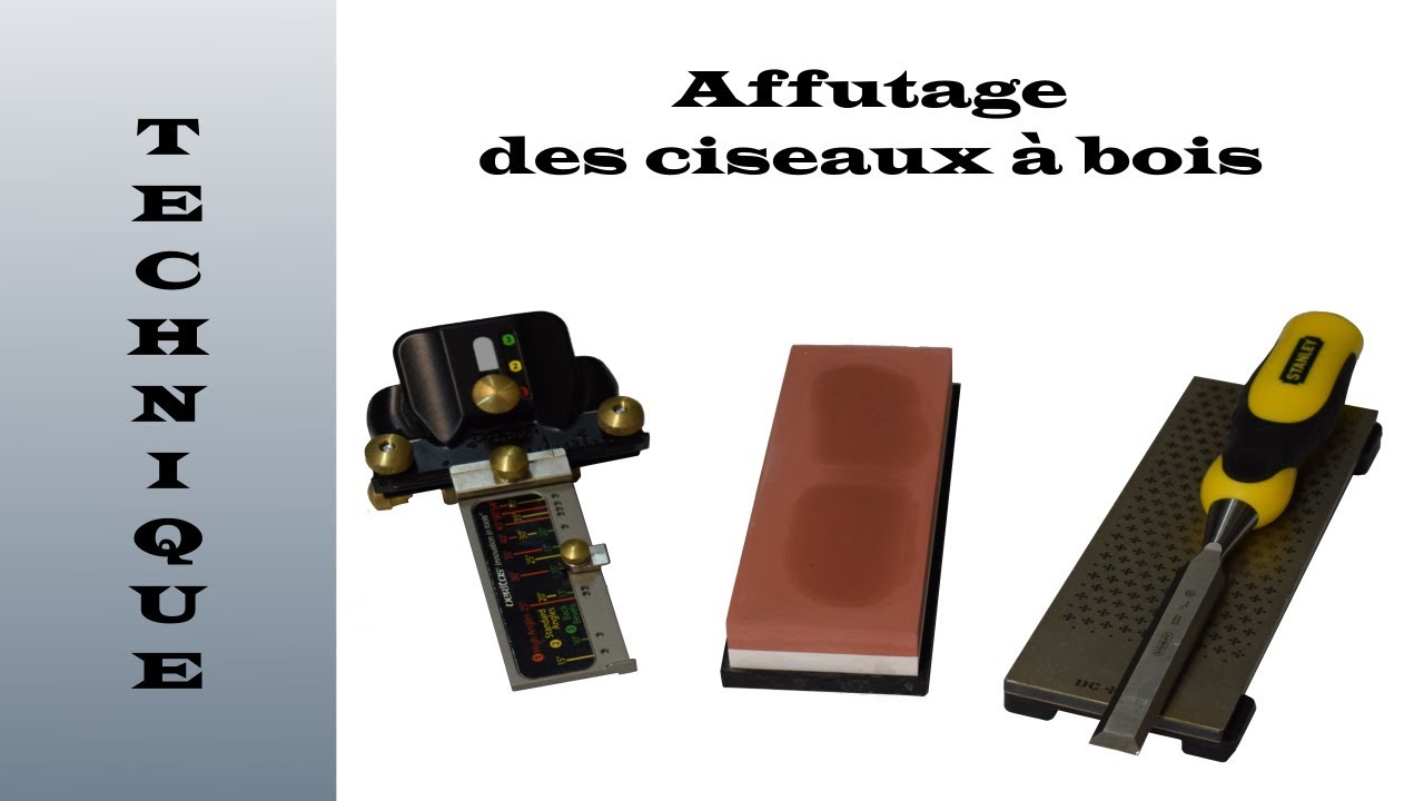 Comment affuter facilement des ciseaux a bois