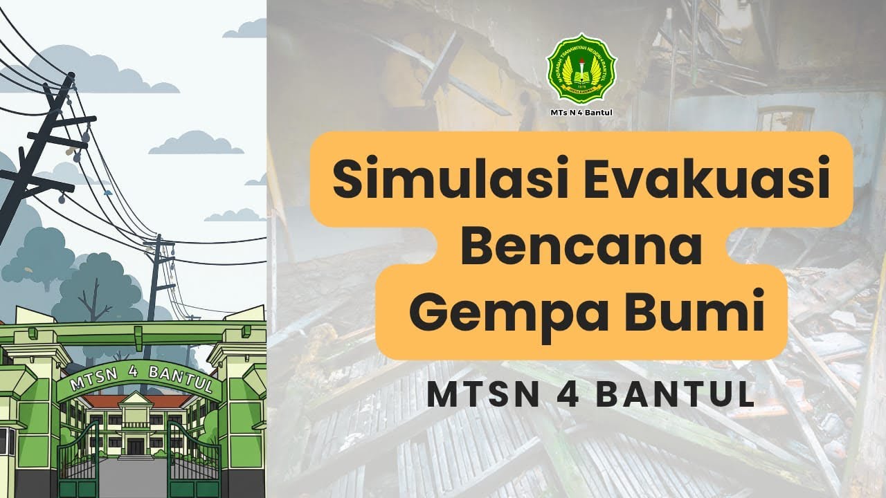 “SIMULASI EVAKUASI BENCANA GEMPA” | MTsN 4 BANTUL