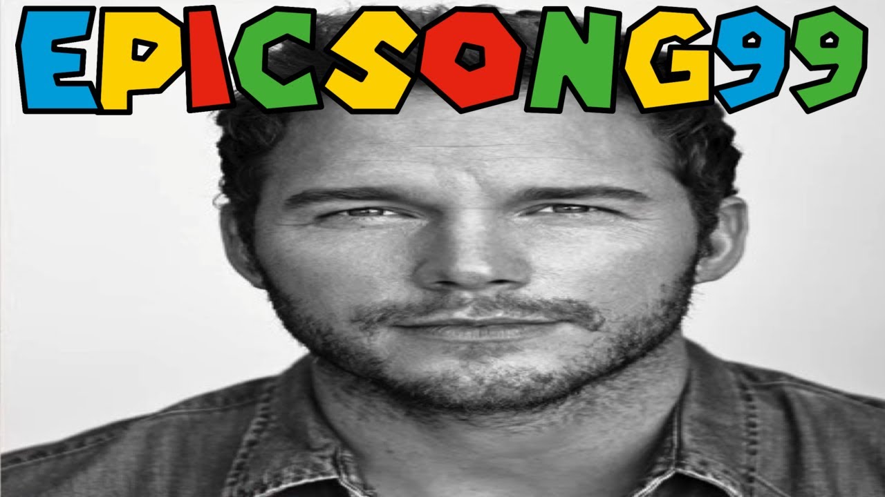 Epic casting... bro! (Epicsong99 but Chris Pratt sings it)