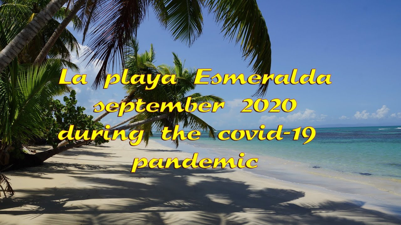La Playa Esmeralda  [4K]  September 2020 ...