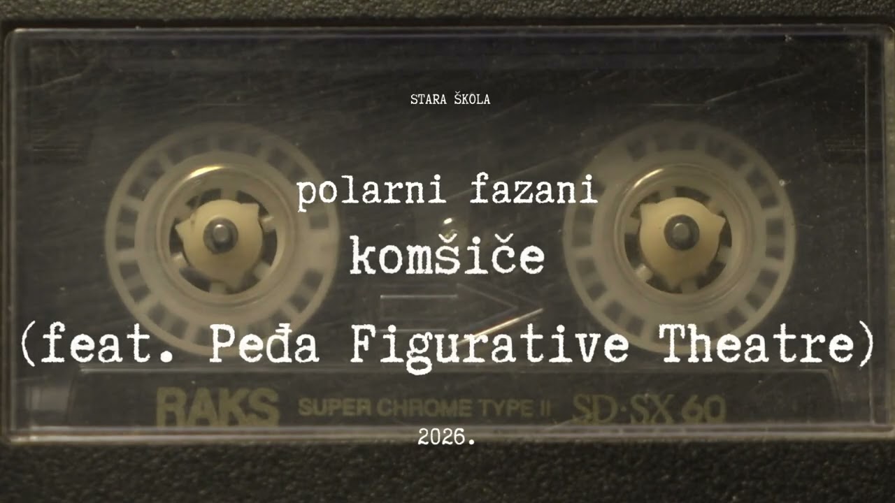 POLARNI FAZANI - Komšiče (feat. Peđa FIGURATIVE THEATRE (HD audio 2026.)
