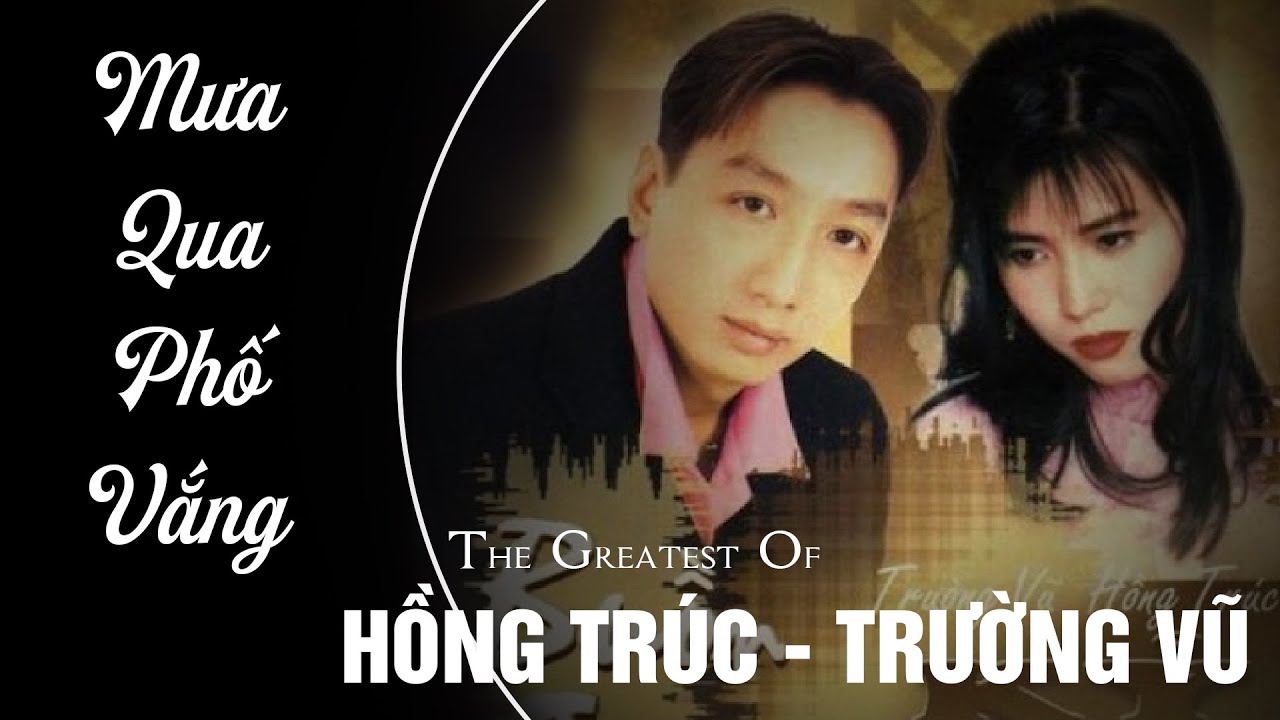 Mưa Qua Phố Vắng - Trường Vũ & Hồng Tr&uacute;c | T&aacute;c giả: H&agrave; Phương