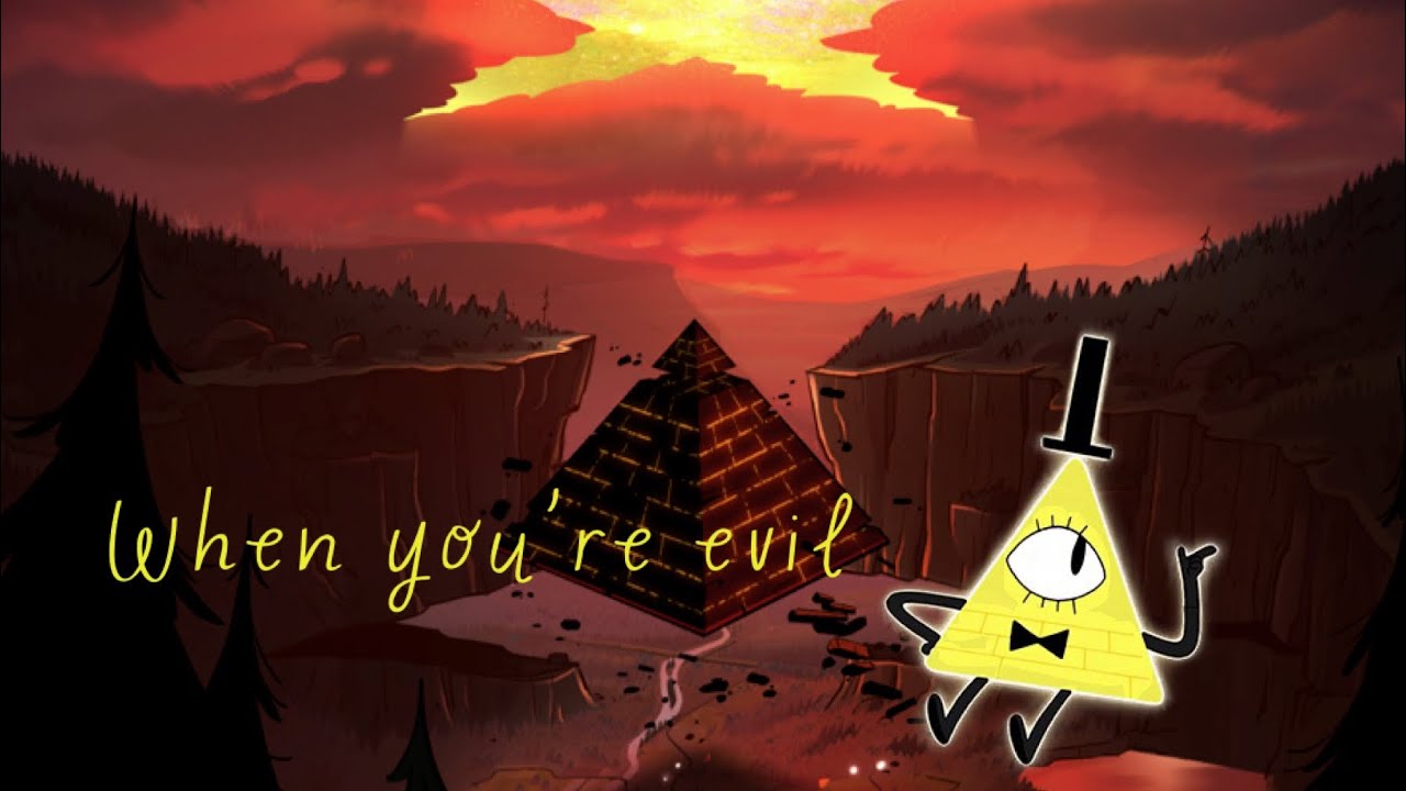 Bill cipher (when you’re evil) gravity falls