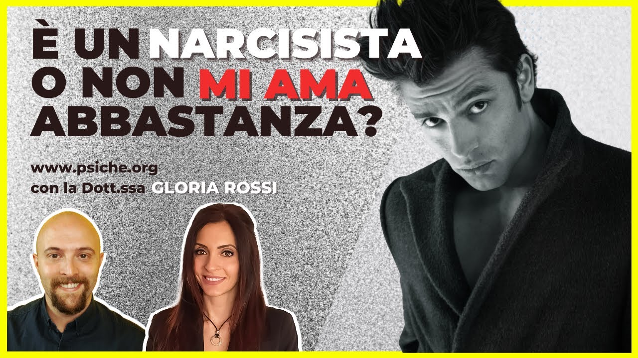 Narcisismo e #psicologia: È un NARCISISTA o NON MI AMA abbastanza? Con la Dott.ssa Gloria Rossi