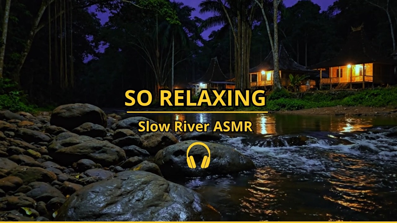 SO RELAXING. Slow Flowing River ASMR for Anxiety Relief & Focus