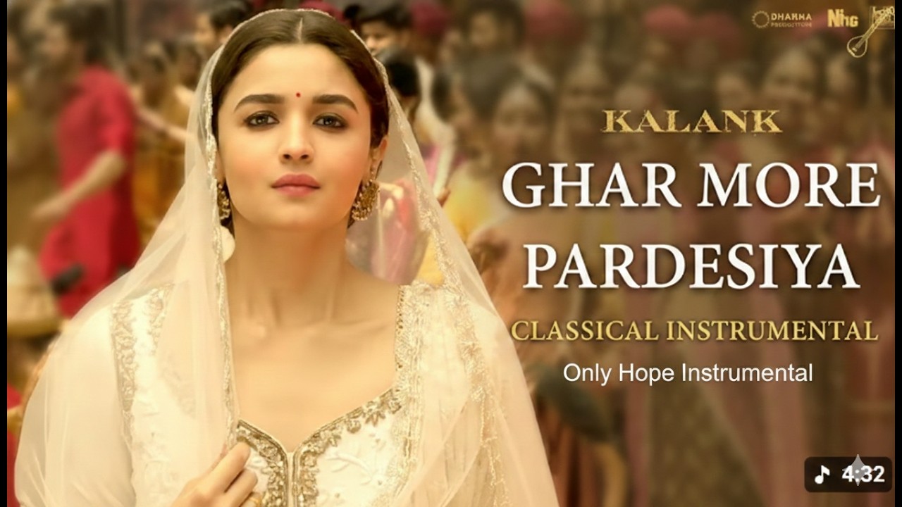 Ghar More Pardesiya | Classical Instrumental Cover | Kalank | Varun, Alia & Madhuri| Pritam| Amitabh