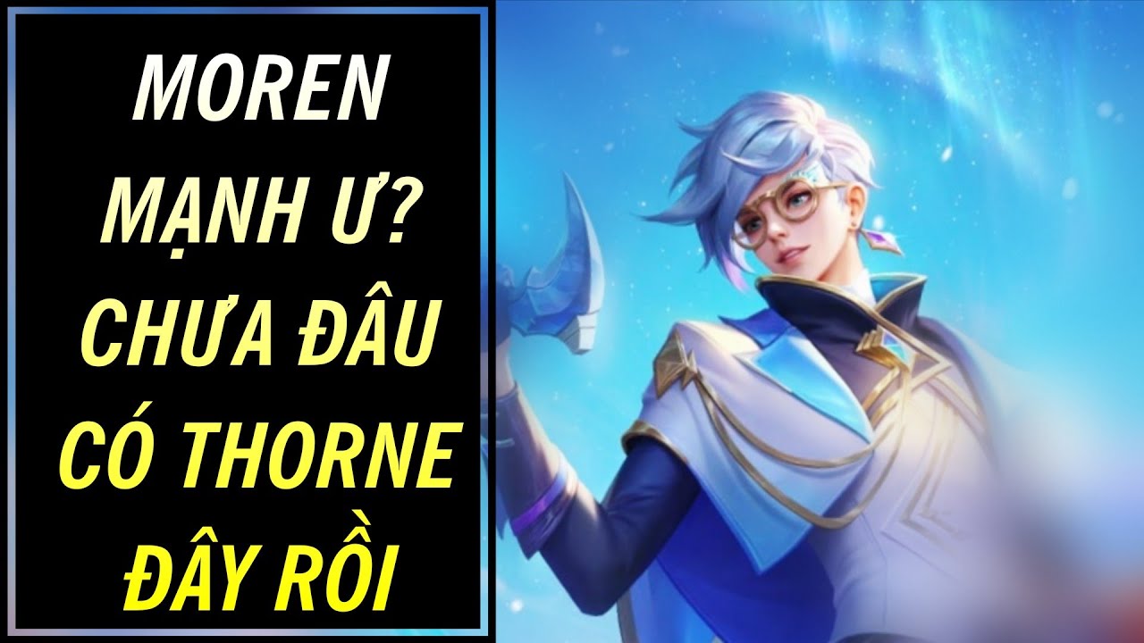 Moren Mạnh Hả? Chưa Đâu, Còn Có Thorne Đây Rồi | Nobita Liên Quân