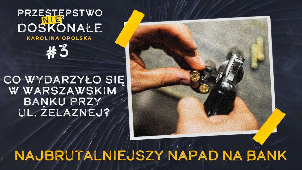 Najbrutalniejszy napad na bank w Polsce. | PRZESTĘPSTWO (NIE)DOSKONAŁE #3