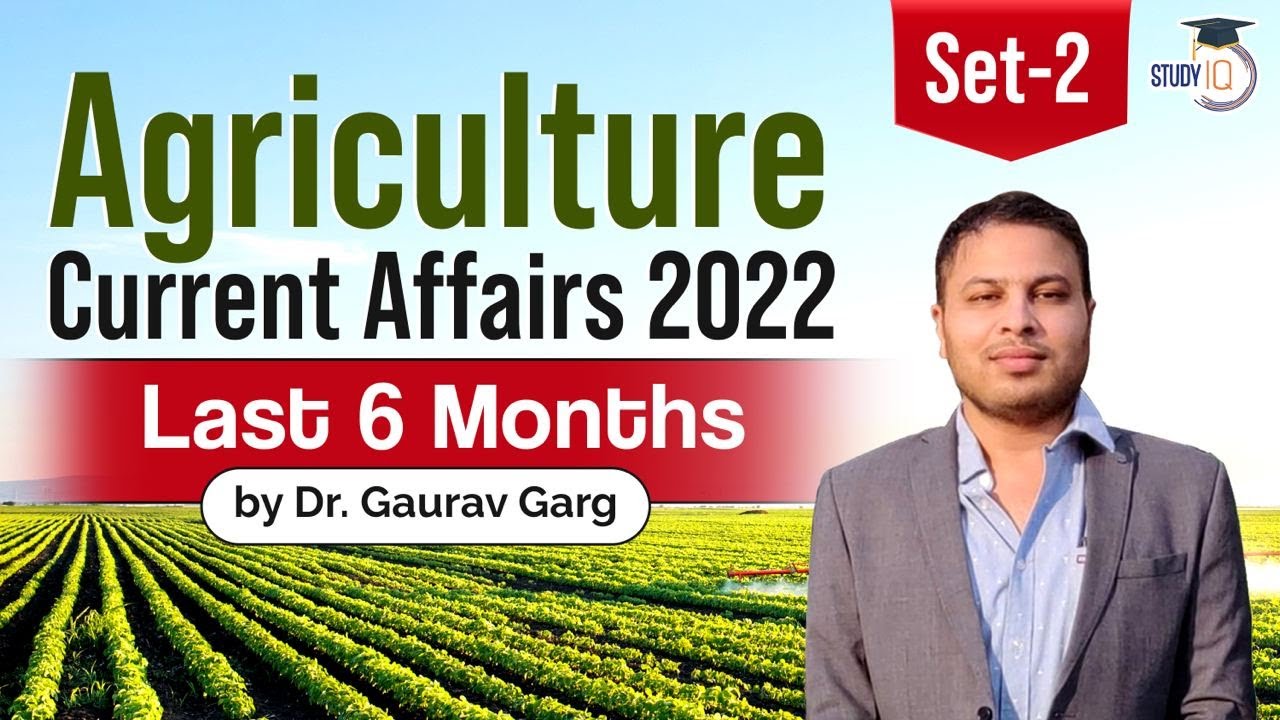 Agriculture Current Affairs 2022 Set 2 for ICAR, NABARD, UPSC 2022 exams by Dr Gaurav Garg