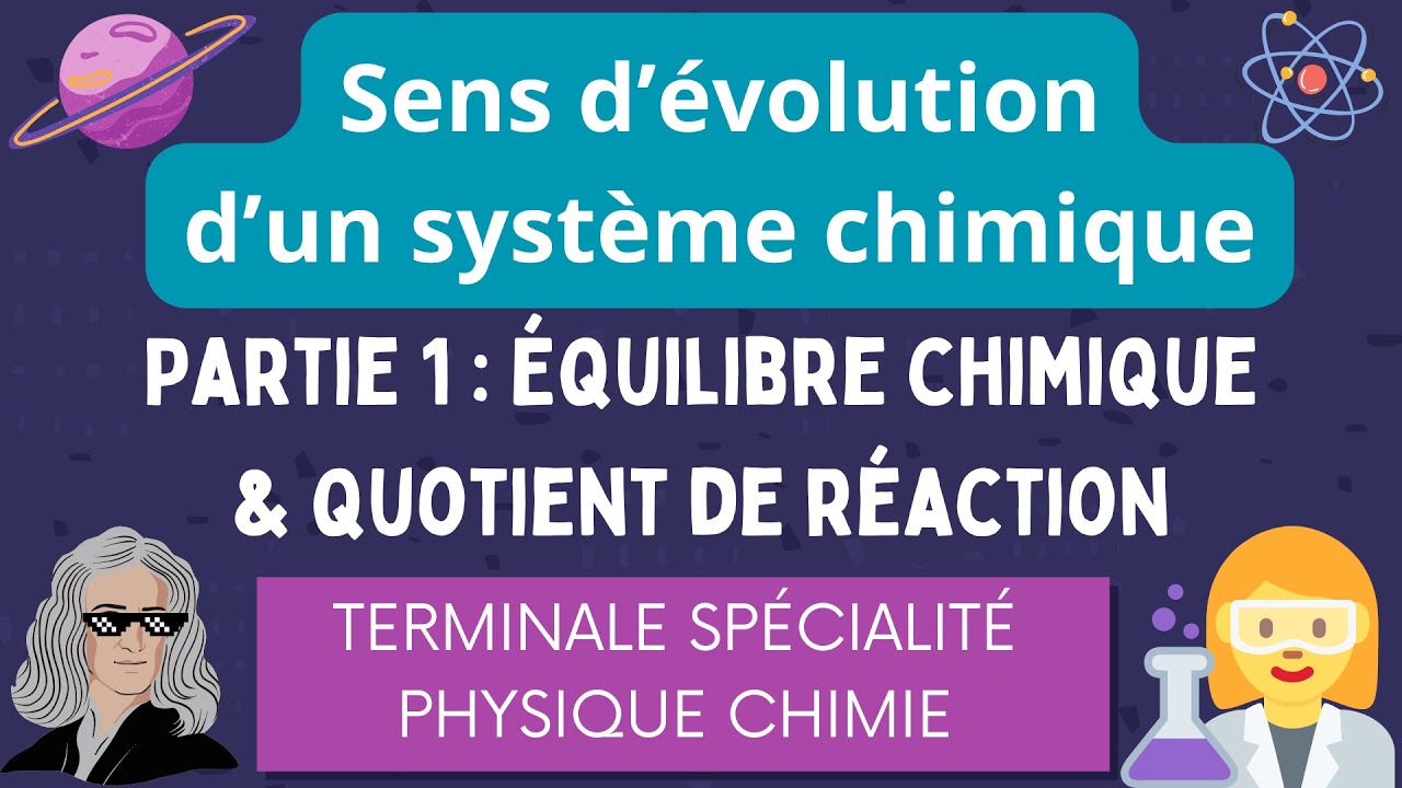 Équilibre Chimique & Quotient de Réaction / Sens d'évolution d'un système chimique / Terminale Spé