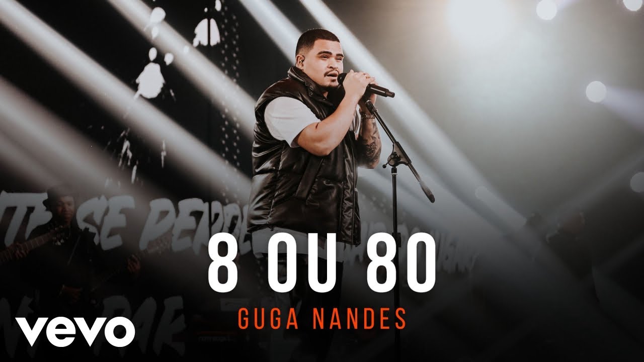 Guga Nandes - Oito Ou Oitenta (Ao Vivo No Rio de Janeiro / 2022)