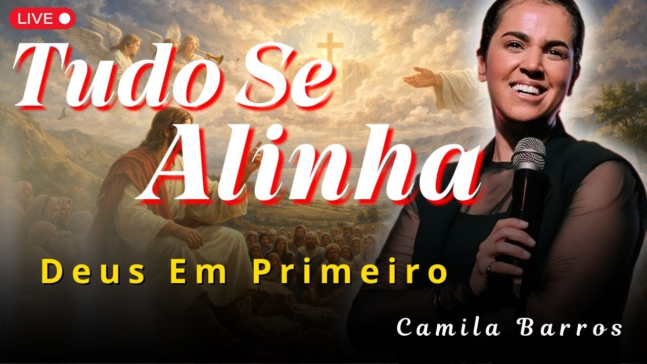 Deus Não Quer Ser Só Único, Quer Ser o Primeiro | Camila Barros