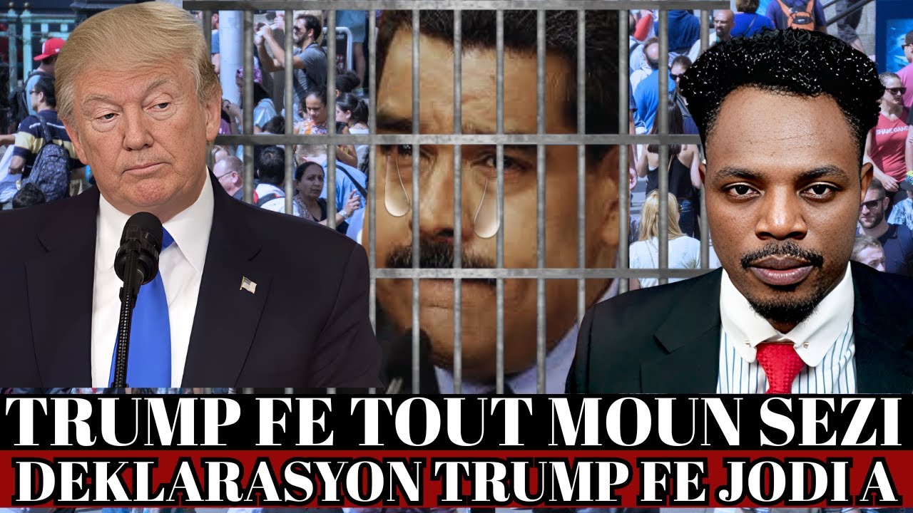 EN DIRECT:TRUMP FE TOUT MOUN SEZI AK DEKLARASYON SA A SOU MADURO,MENM DEPOTASYON KANPE POU TOUT ...