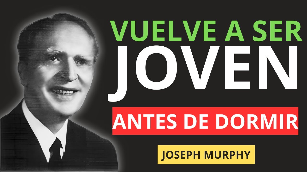 CUENTA TU EDAD ASÍ Y LA SALUD Y ENERGÍA DE TU JUVENTUD REGRESARÁN | JOSEPH MURPHY