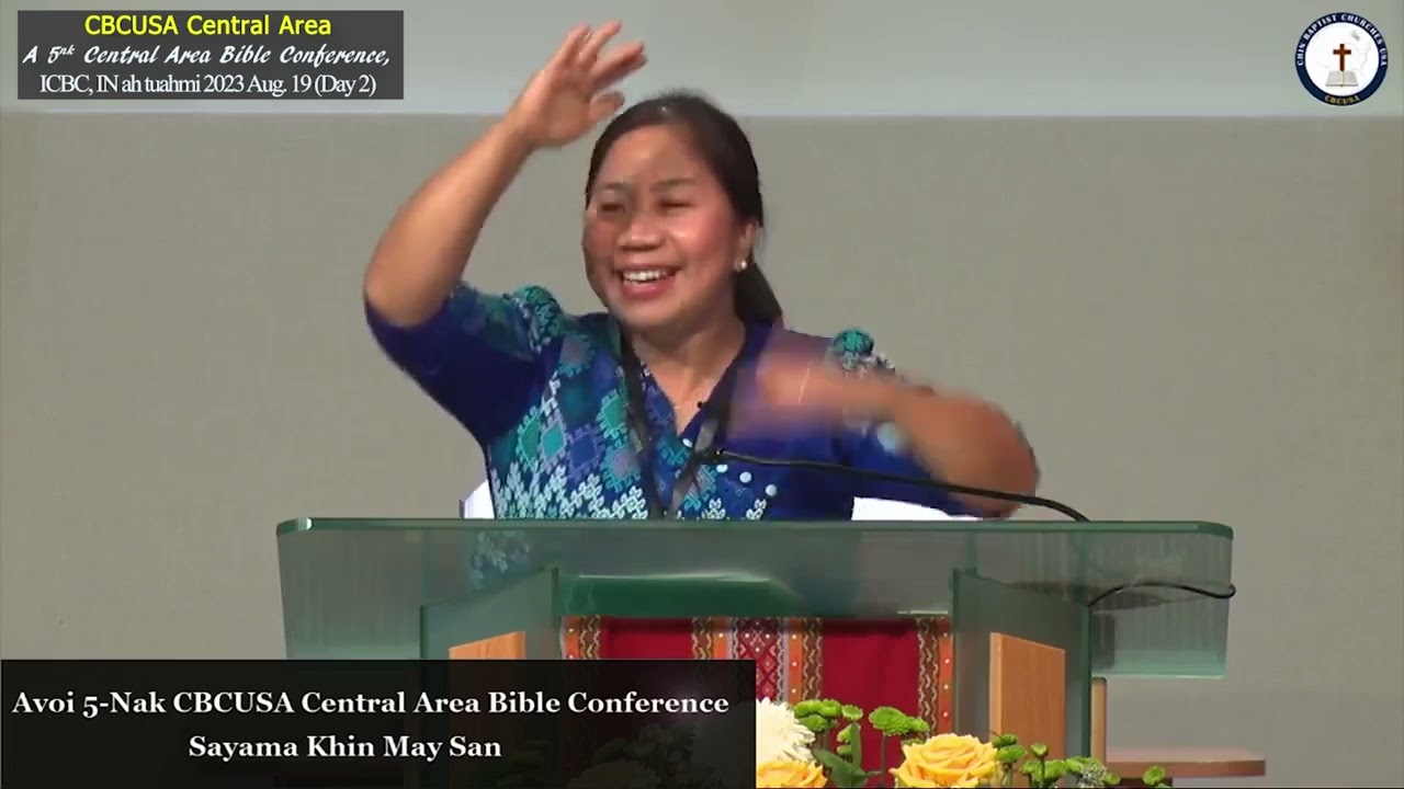 Sayama Khin May San Innchungkhar ah Ni Biapitnak le Tuanvo CBCUSA Central Area Bible Conference 2023