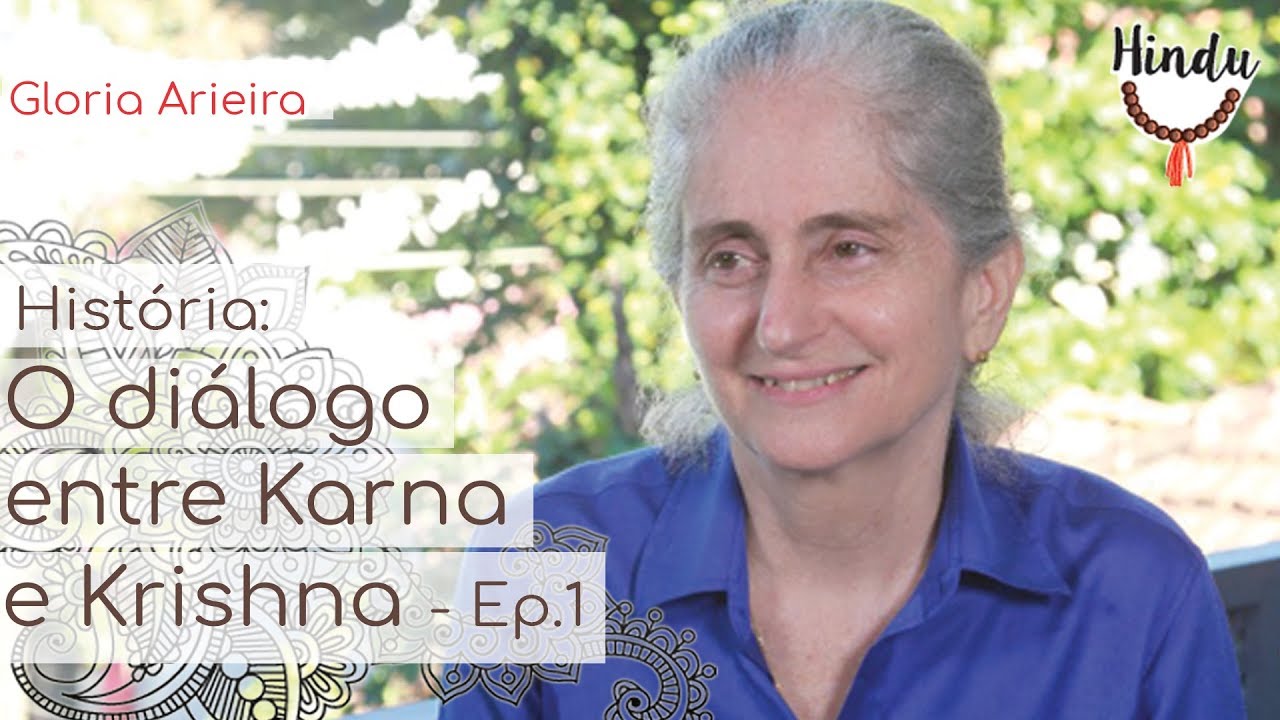 História: O Diálogo entre  karna e Krishna - Episódio 1 - Gloria Arieira