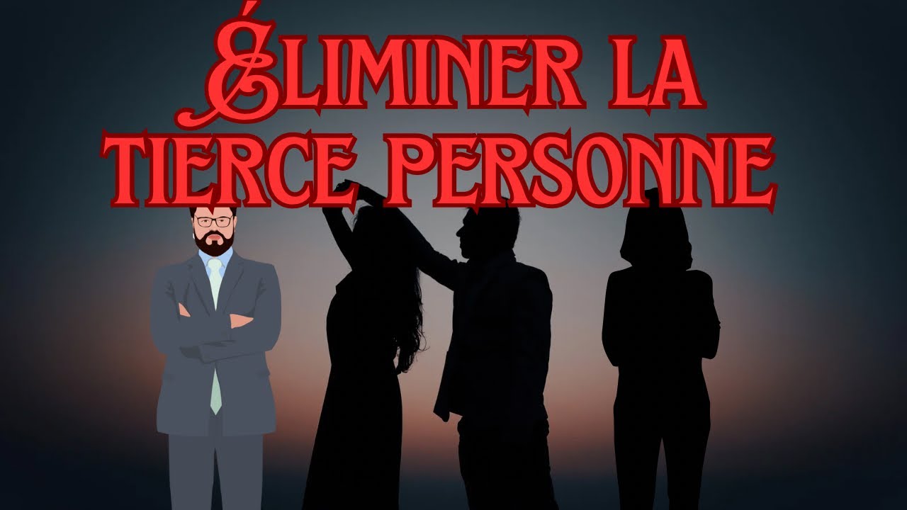 Voici COMMENT se DÉBARRASSER de la TIERCE PERSONNE (Personne Spécifique) #loidelassomption