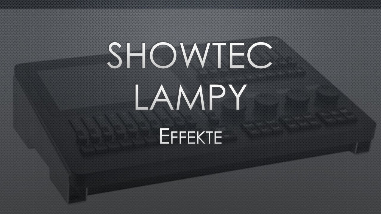 Showtec LAMPY I Effekte I Tutorial