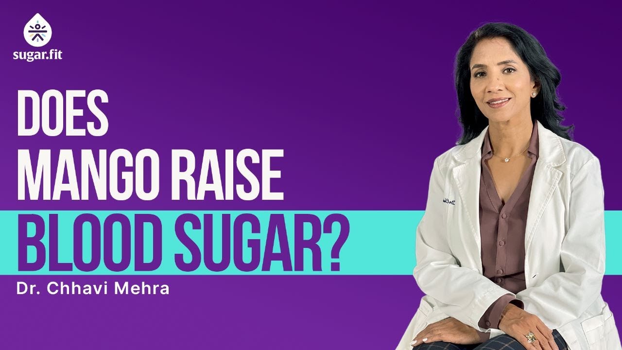 Does Mango Raise Blood Sugar? | Dr. Chhavi Mehra |Diabetes Education Mango and Diabetes|@besugarfit