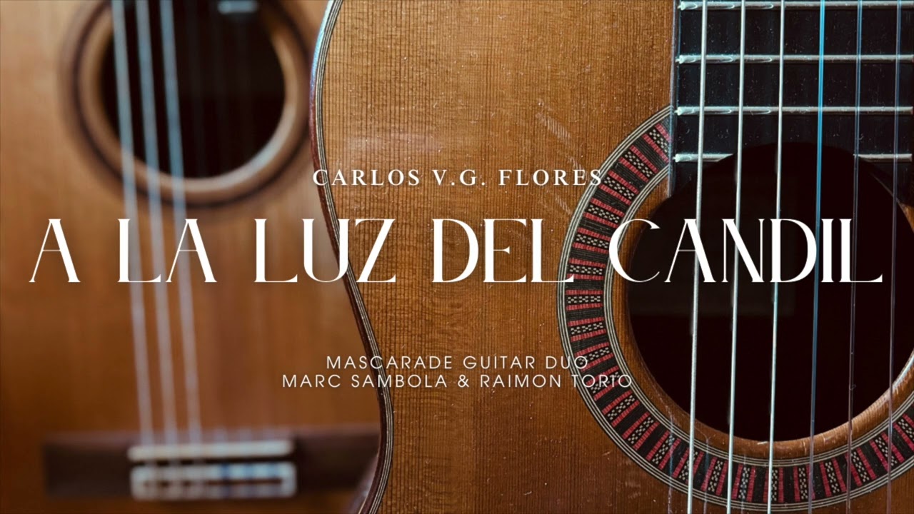 Carlos V.G. Flores · A la luz del candil · Guitar Duo