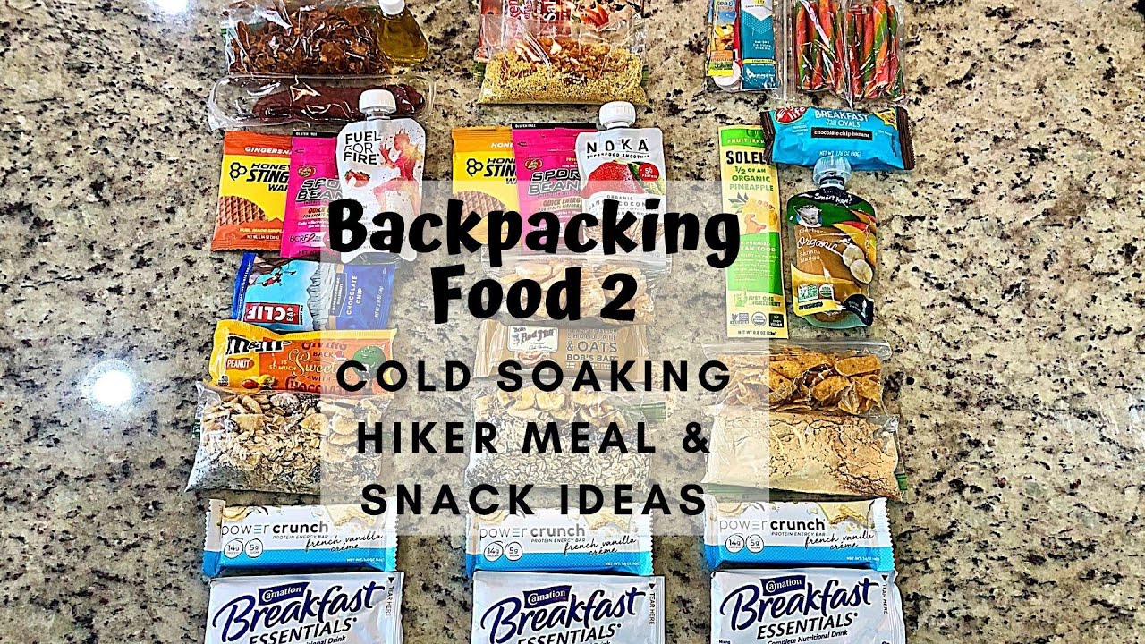 Backpacking Food 2 - Hiker Meals & Snack Ideas - COLD SOAKING - Stoveless