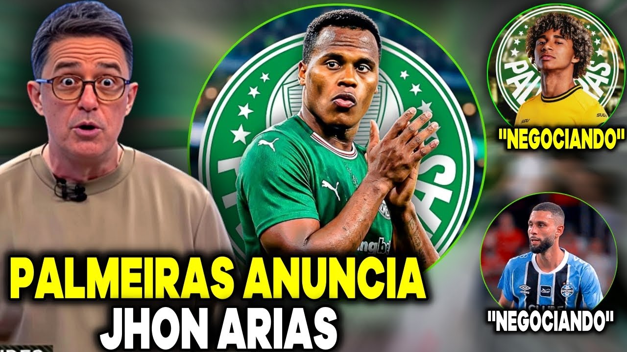 OFICIAL, PALMEIRAS ANUNCIA JHON ARIAS! MÍDIA ESPORTIVA VAI A LOUCURA ''ESSA É A MELHOR CONTRATAÇÃO''