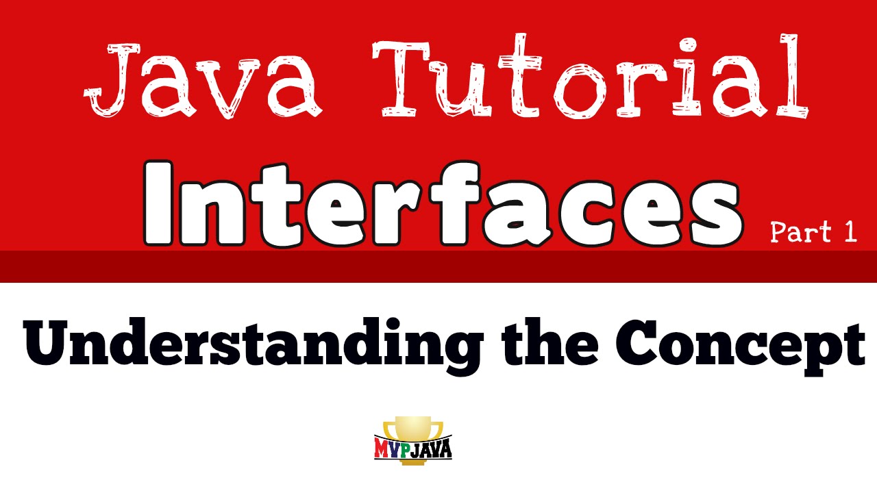 Understanding the Concept of a Java Interface  - Part 1