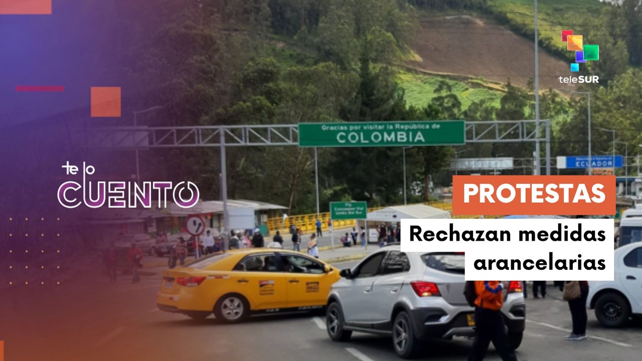 Continúan protestas en frontera con Colombia por aranceles
