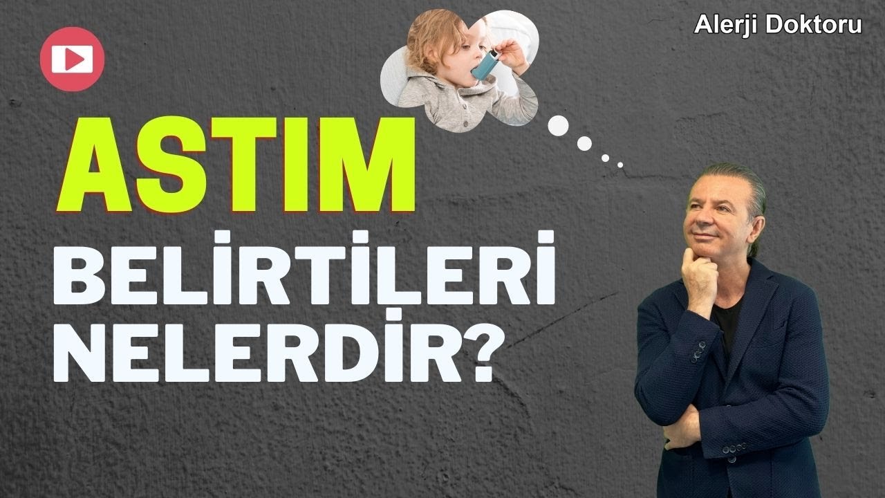 Astım Belirtileri Nelerdir ve Tedavisi Nasıl Yapılır? - Prof. Dr. Ahmet Akçay