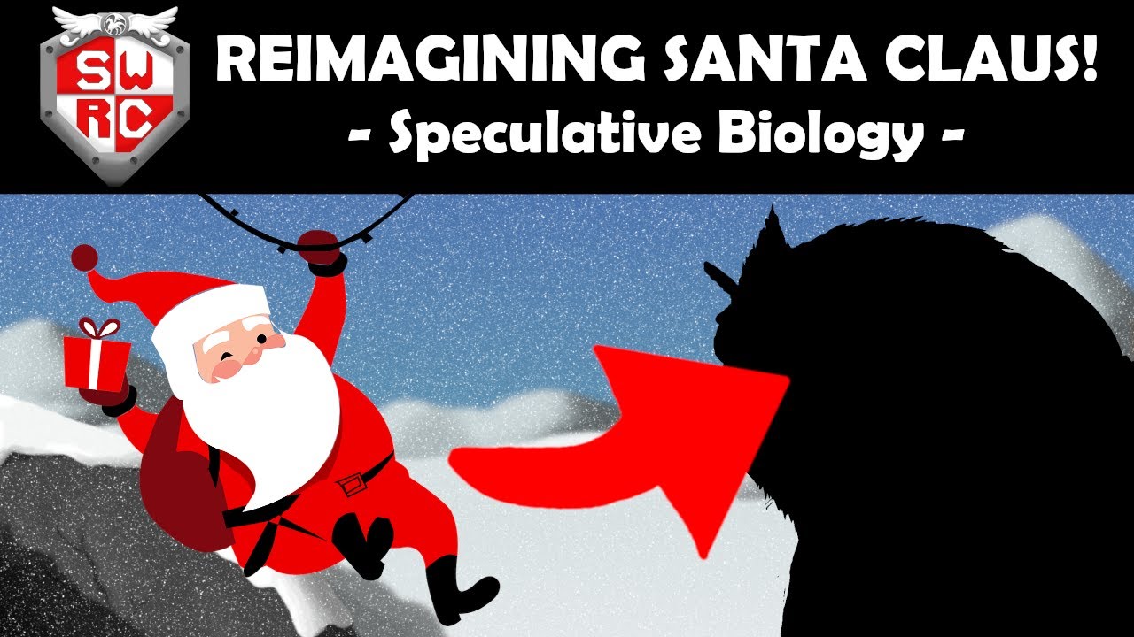 Santa Claus Reimagined! (Speculative Biology / Holiday Season Episode!)