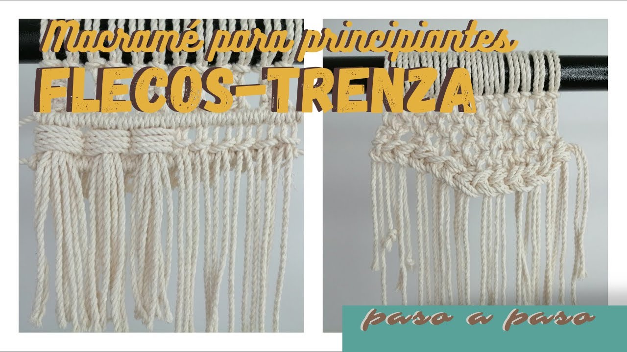 Macramé para principiantes - Nudos básicos - Flecos y trenza horizontal.