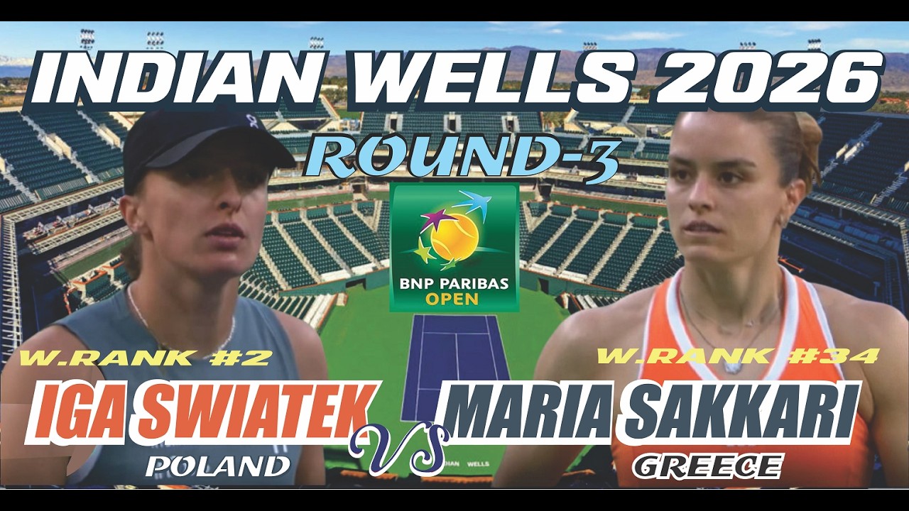 IGA SWIATEK VS.MARIA SAKKARI (ROUND 3) INTENSE FULLMATCH- INDIAN WELLS 2026
