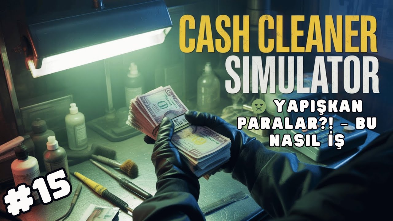 🤢 YAPIŞKAN PARALAR?! – BU NASIL İŞ | Cash Cleaner Simulator Türkçe | #15