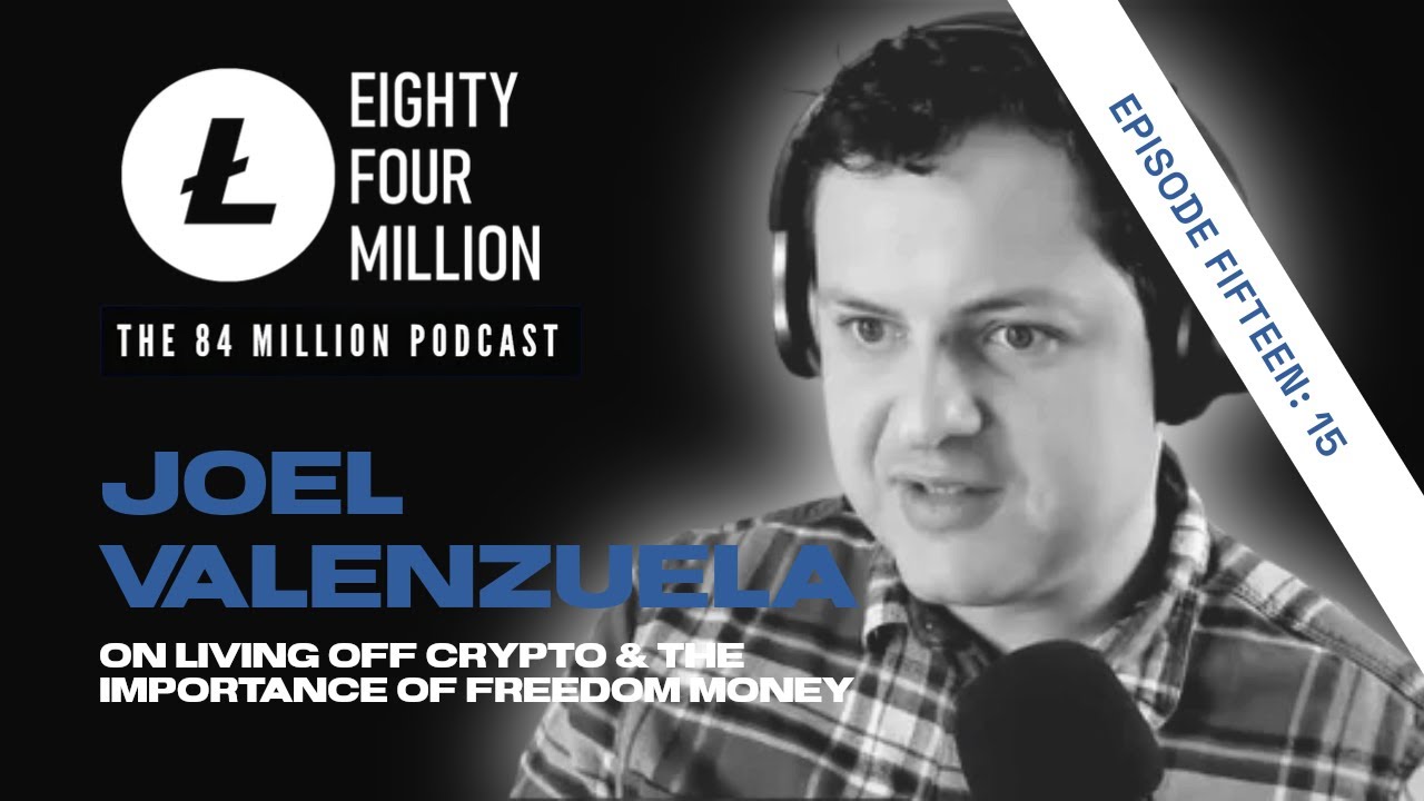 Ep. 15 Joel Valenzuela on Living Off Crypto & the Importance of Freedom Money