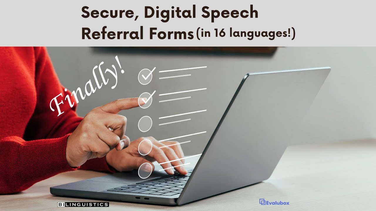Introducing the Digital Speech Referral Forms