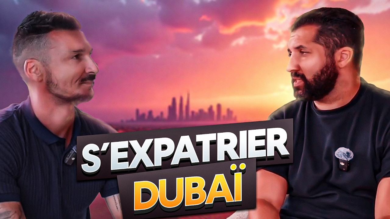 S'EXPATRIER A DUBAÏ AVEC SA FAMILLE  ! Cout de la vie, scolarité, démarches