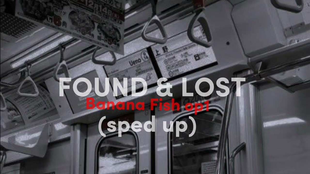 Found & Lost - Banana Fish op1 (sped up)