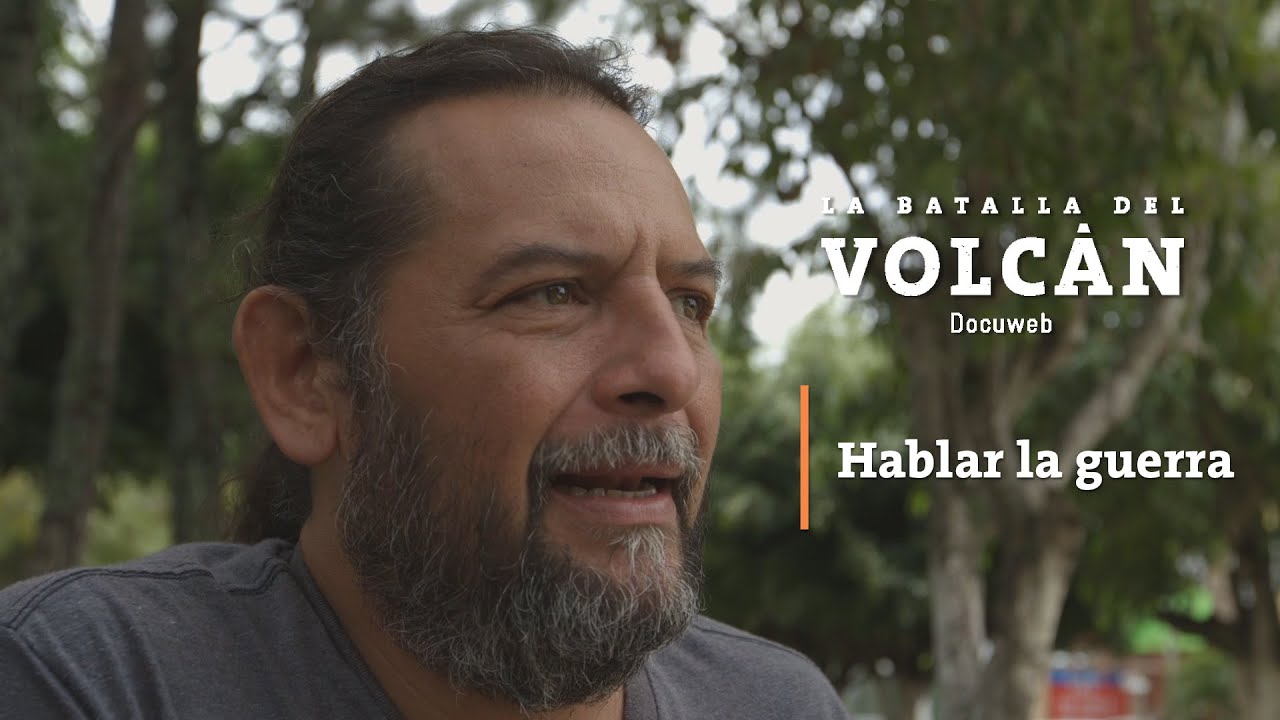 Otoniel Guevara: Hablar la guerra / La batalla del volcán / Docuweb