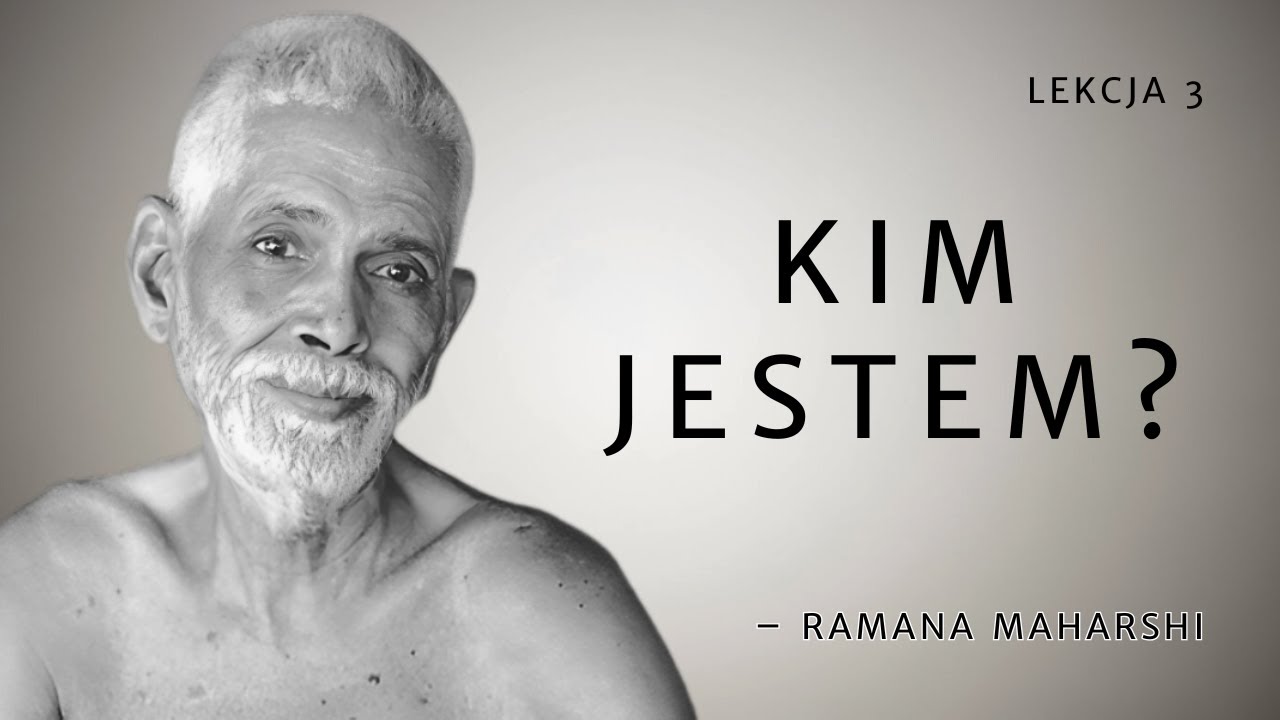 Co naprawdę znaczy pytanie Kim jestem? Ramana Maharshi