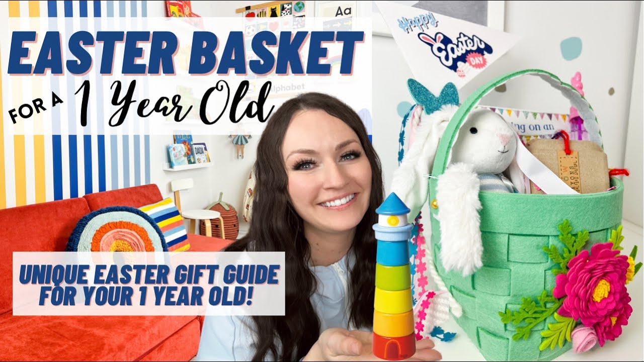1 YEAR OLD EASTER BASKET GIFT GUIDE | What’s in my toddler’s Easter basket