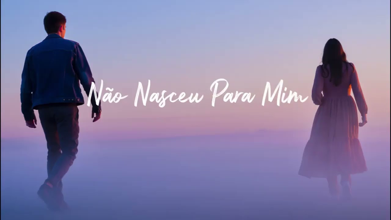 Não Nasceu Para Mim