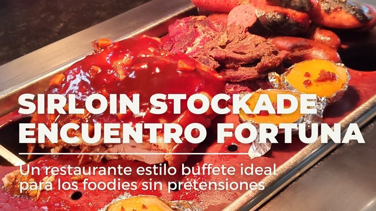 Buffete Sirloin Stockade Encuentro Fortuna